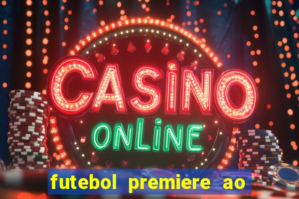 futebol premiere ao vivo gratis